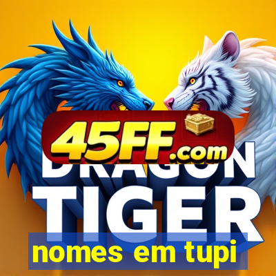 nomes em tupi-guarani masculinos